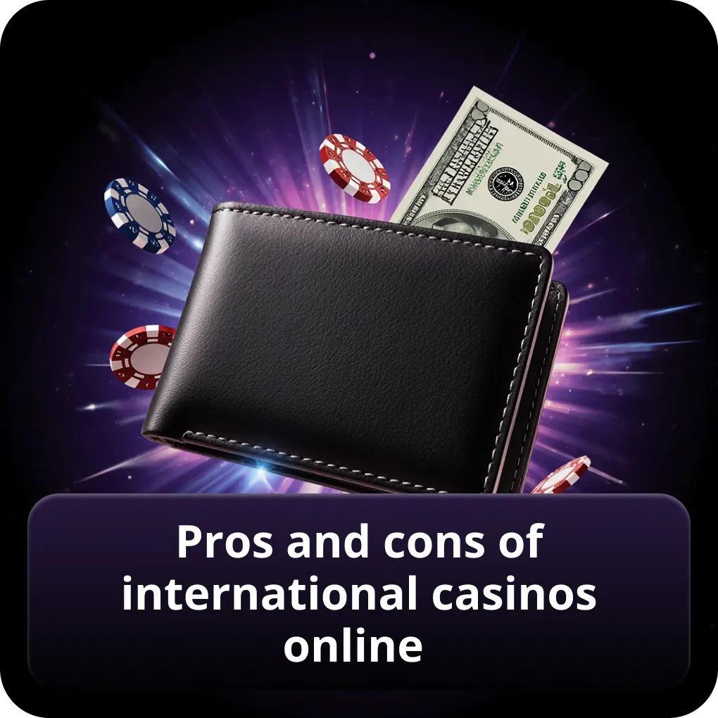 Pros and cons of international casinos online for UK players